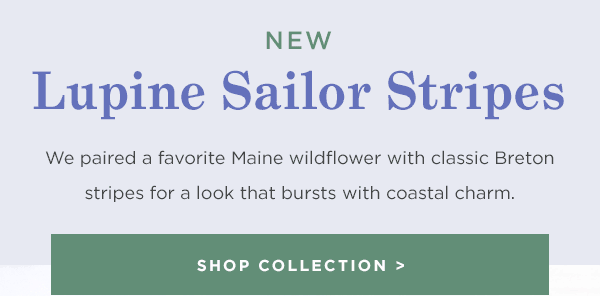 NEW Lupine Sailor Stripes - Shop the Collection