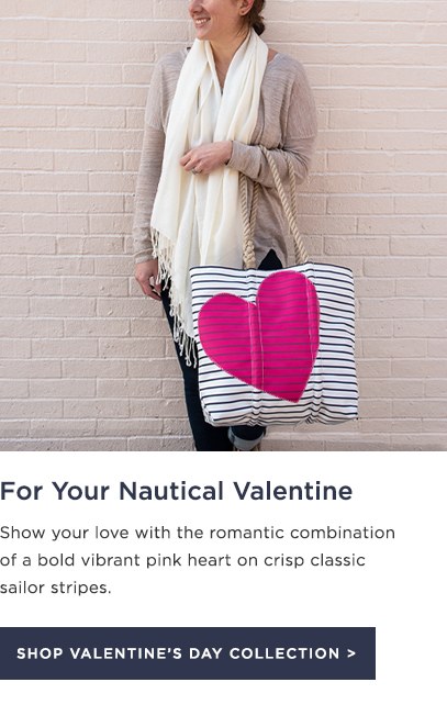 For Your Nautical Valentine - Shop Limited Edition Collection
