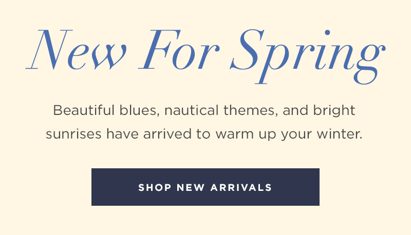 New for Spring - Beautiful blues, nautical themes and bright sunrises