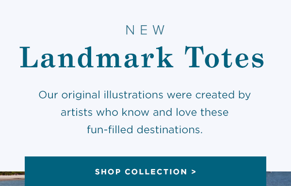 NEW Landmark Totes - Shop original illustrations to fun-filled destinations